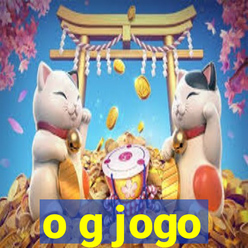 o g jogo